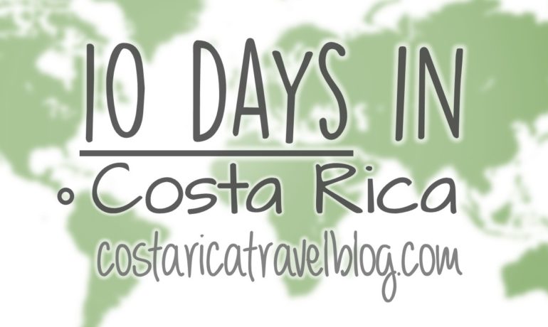 (2021) Costa Rica Itinerary: 10 Days In Costa Rica; Sample Itineraries, How Many Places To Visit, How Many Activities To Do, And More!